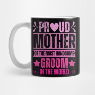 Mother Of The Groom Most Handsome Wedding Mother'S Day Mug